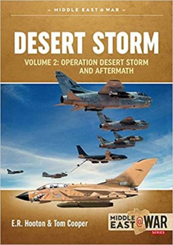 Middle East @War n.31 Operation Desert Storm Volume 2: Operation Desert Storm and the Coalition liberation of Kuwait 1991