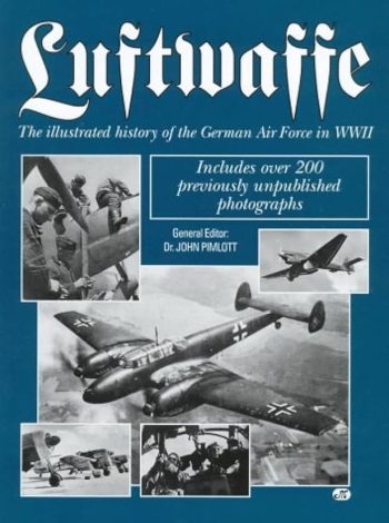 Luftwaffe. The illustrated history of the German Air Force in WWII