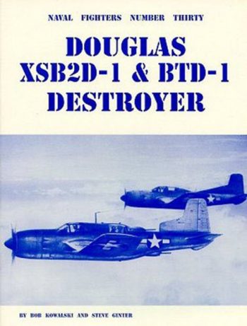 Douglas XSB2D-1 & BTD-1 Destroyer (Naval fighters n. 30)