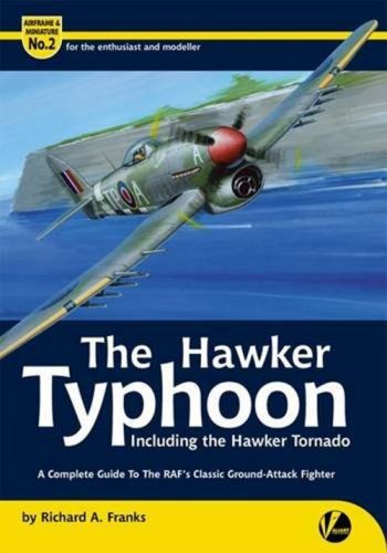 Airframe & Miniature n. 2 - The Hawker typhoon including the hawker Tornado. A complete guide to the RAF's classic ground-Attack fighter. Airframe and miniature n.2