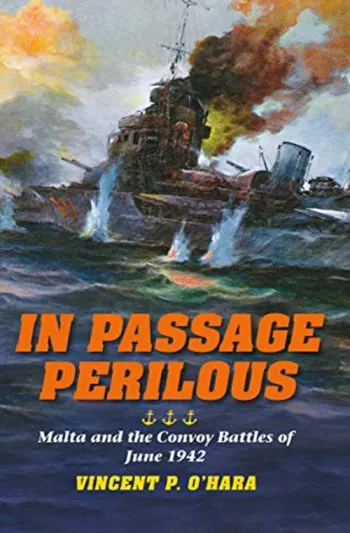 In Passage Perilous. Malta and the Convoy Battles of June 1942