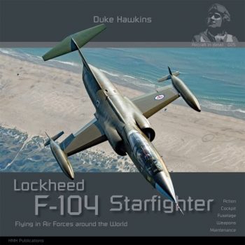 Aircraft in detail n. 025 - Lockheed F-104 Starfighter flying with Air Forces around the world