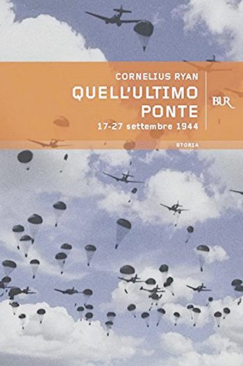 Quell'ultimo ponte. 17-27 settembre 1944