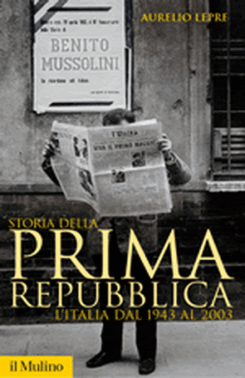 Storia della prima Repubblica L'Italia dal 1943 al 2003