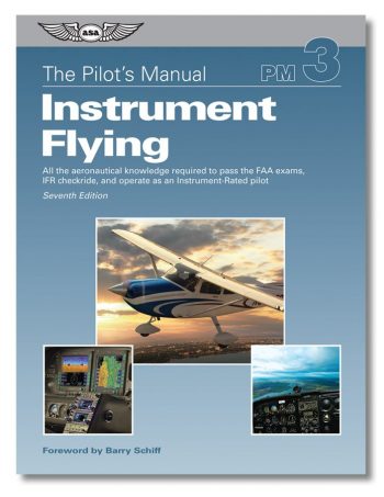 Instrument flying - The pilot's manual - PM 3 (ASA)