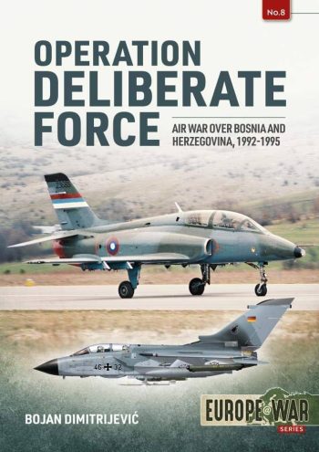 Europe@War n. 8 - Operation deliberate Force. Air War over Bosnia and herzegovina, 1992-1995