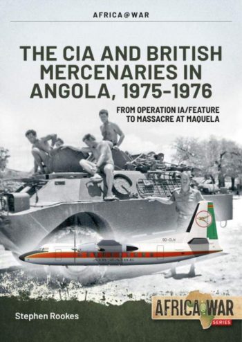 Africa @ War n. 53 - The CIA and British mercenaries in Angola, 1975-76