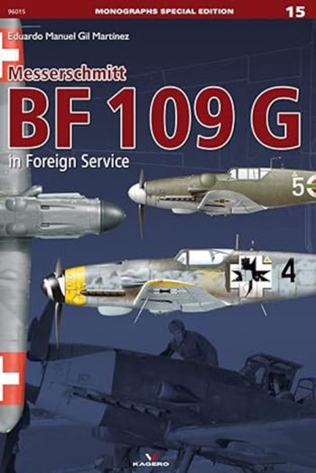Monographs Special Edition n. 15 - Messerschmitt BF 109 G in Foreign Service