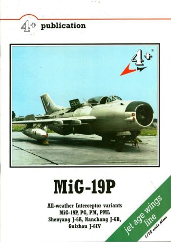 MiG-19P - All-weather Interceptor variants MiG-19P, PG, PM, PML, Shenyang J-6A
