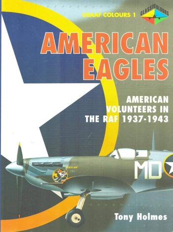 USAAF Colours n.1 - American Eagles. American volunteers in the RAF 1937-1943