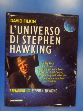 L' universo di Stephen Hawking. Dal big bang ai buchi neri: i problemi più complessi e affascinanti del cosmo spiegati da grandi scienziati nel modo più semplice e accessibile