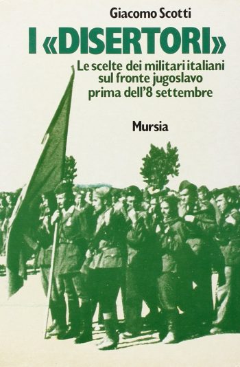 I "disertori". Le scelte dei militari italiani sul fronte jugoslavo prima dell'8