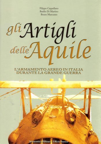 Gli artigli delle aquile. L'armamento aereo in Italia durante la Grande Guerra