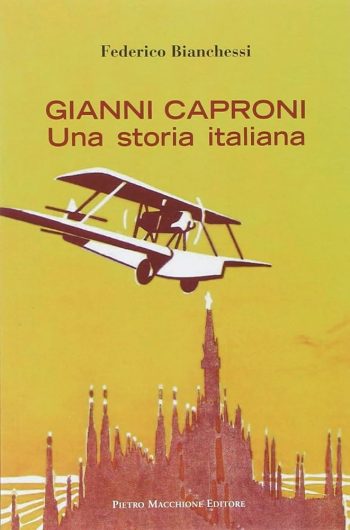 Gianni Caproni. Una storia italiana