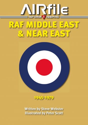 Airfile Inform&Inspire RAF MIDDLE EAST & NEAR EAST 1945-1979