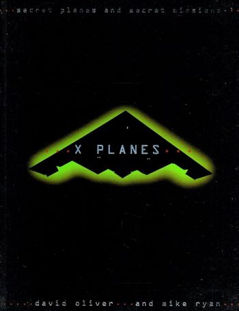 Secret Planes and secret missions. X Planes