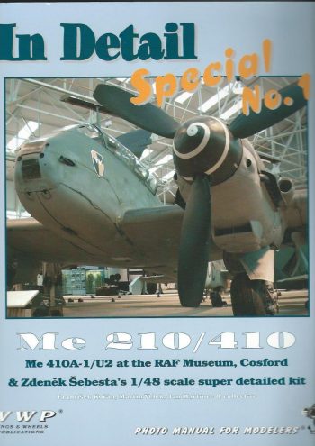 In Detail Special n. 1 - Me 210/410. Me 410A-1/U2 at the RAF Museum, Cosford &  Z