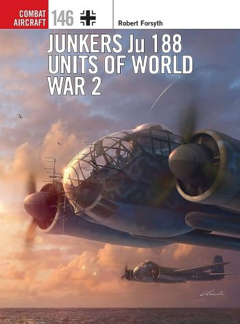 Combat Aircraft n. 146 - Junkers Ju 188 Units of World War 2