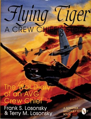 Flying Tiger. A crew chief's story. The war diary of an AVG Crew Chief