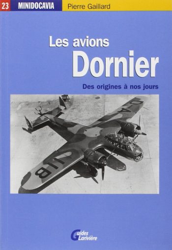 Minidocavia n. 23 - Les avions Dornier. Des origines a nos jours