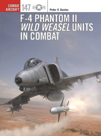 Combat Aircraft n. 147 - F-4 Phantom II Wild Weasel Units in Combat