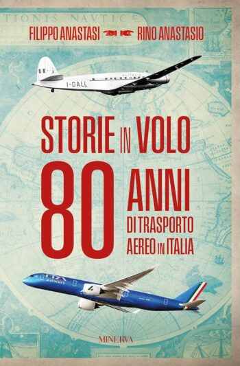 Storie in volo. 80 anni di trasporto aereo in Italia