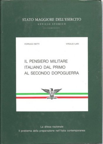 Il pensiero militare italiano dal primo al secondo dopoguerra. la difesa nazionale. Il problema della preparazione nell'Italia contemporanea
