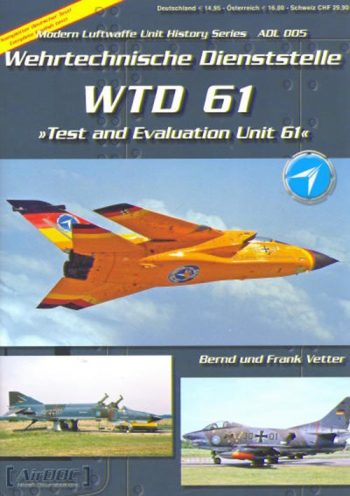 Modern Luftwaffe Unit History Series ADL 005 - Wehrtechnische Dienststelle WTD 61 - AirDOC