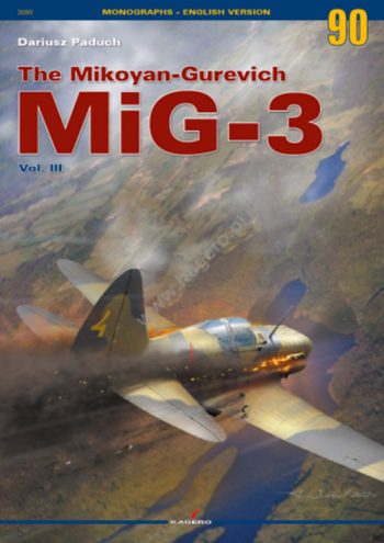 Kagero Monographs n. 90 - The Mikoyan-Gurevich MiG-3 Vol.III