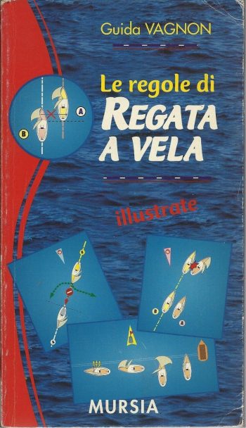 Le regole di regata a vela. Illustrate