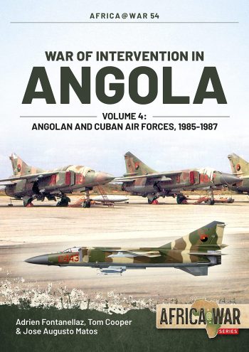 Africa@War n.54 - War of Intervention in Angola. Vol. 4 Angolan and Cuban Air Forces 1985-1987