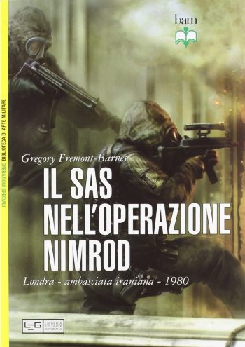 Il SAS nell'operazione Nimrod Londra- Ambasciata iraniana 1980