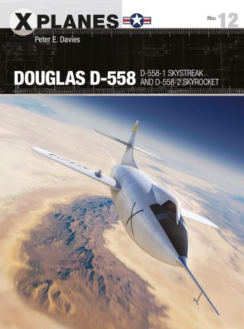 Osprey X-Planes n. 12 - Douglas D-558: D-558-1 Skystreak and D-558-2 Skyrocket
