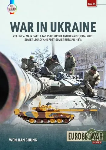 Europe@War n. 35 - War in Ukraine vol.4: Main battle tanks of Russia and Ukraine 2014-2023