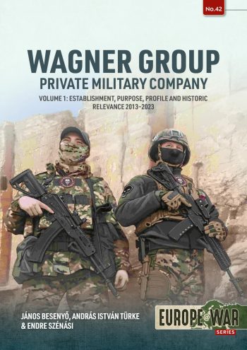 Europe@war n.42 - Wagner Group. Private military company. Volume 1
