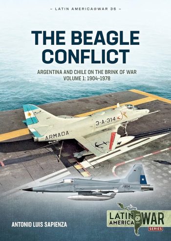 LatinAmerica@War n. 36 - The Beagl Conflict. Argentina and Chile on the brink of war. Vol. 1 1904-1978