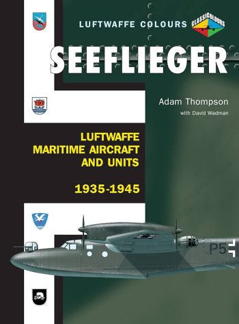 Seeflieger. Luftwaffe maritime aircraft and units 1935-1945