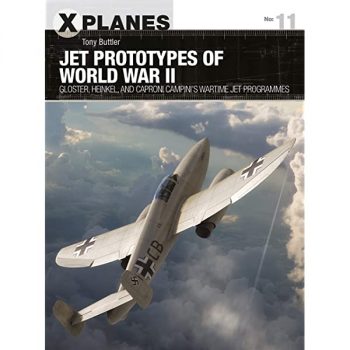 XPlane n. 11 - Jet prototypes of World War II. Gloster, Heinkel and Caproni Campini's wartime jet programmes