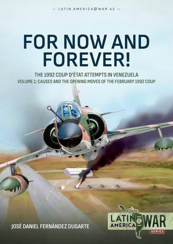 LatinAmerica@war n. 42 - For now and forever! The 1992 Coup d'état attempts in Venezuela. Volume 1