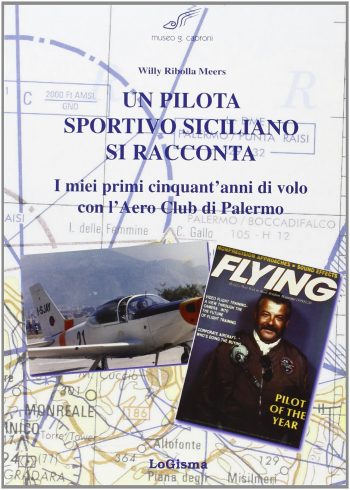 Un pilota sportivo siciliano si racconta. I miei primi 50 anni di volo con l'Aero Club di Palermo