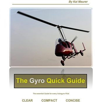 The Gyro Quick Guide. The essential guide for every Autogyro Pilot.