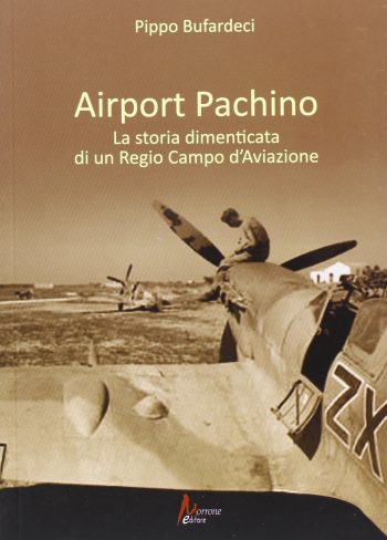 Airport Pachino. La storia dimenticata di un Regio Campo d’Aviazione