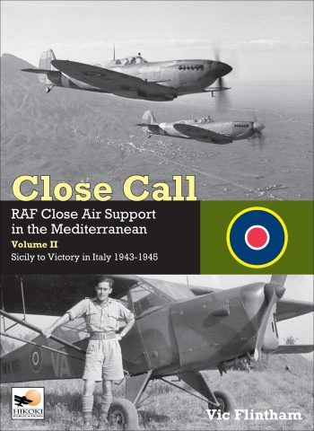 Close call. RAF Close Air Support in the Mediterranean Volume II. Sicily to Victory in Italy 1943-1945