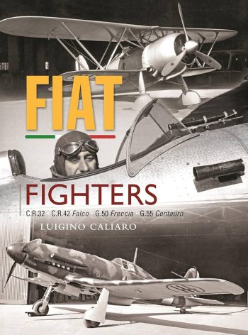 FIAT Aeritalia Fighters. CR.32, CR.42 Falco, G.50 Freccia, G.55 Centauro