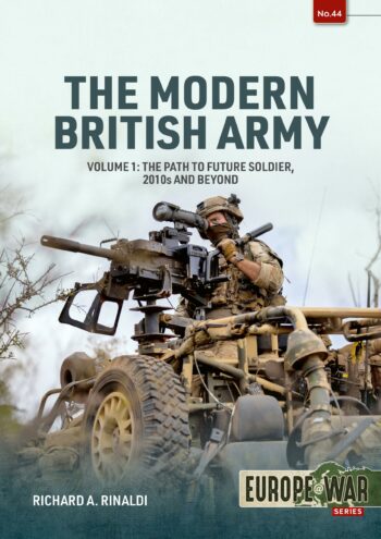 Europe@War n.44 - The Modern British Army. Volume 1: The path to future soldier, 2010s and beyond
