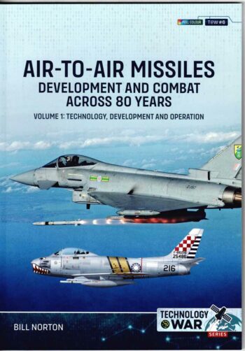 Technology@war n. 6 - Air-to-air missiles: Development and combat accross 80 years. Volume 1