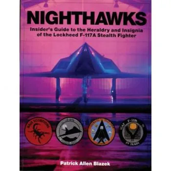 Nighthawks. Insider guide to the heraldry and insigna of the F-117 Stealth Fight