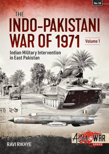 Asia@War n. 18 - The Indo-Pakistan war of 1971 Vol.1. Indian military intervention in East Pakistan