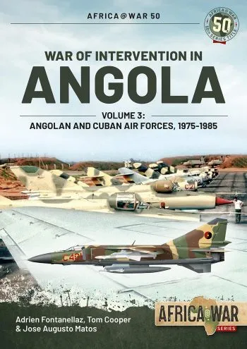 Africa@War n. 50 - War intervention in Angola vol. 3 Angolan and Cuban Air Forces 1975-1985