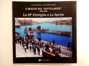 U-Boote nel Mittelmeer 1941-1944. La 29a Flottiglia a La Spezia